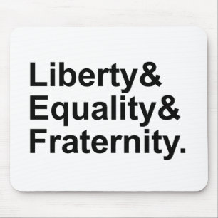Freiheitsgleichheit Brüderlichkeit Motto der Franz Mousepad