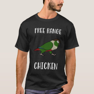 Freiland Huhn Grünwangensittich Papagei Bir T-Shirt