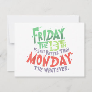 Freitag der 13. ist besser als Montag der Irgendwa Feiertagskarte