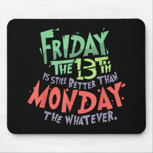 Freitag der 13. ist besser als Montag der Wasauchi Mousepad