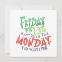 Freitag der 13. ist besser als Montag, was auch im