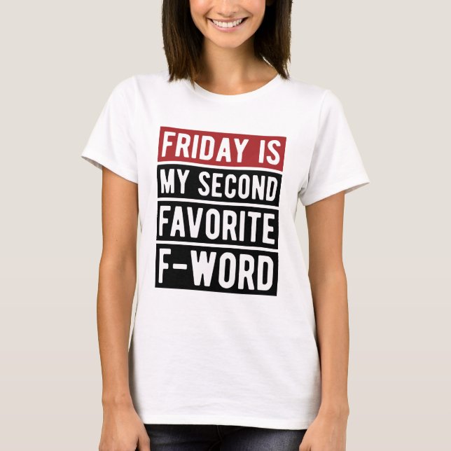 Freitag Gefühl Zitat T-Shirt (Vorderseite)