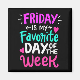 Freitag ist mein Lieblingstag der Woche  Magnet