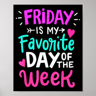 Freitag ist mein Lieblingstag der Woche Poster