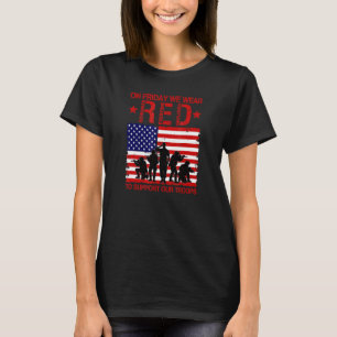 Freitags tragen wir Rot, um unsere Truppen rot zu T-Shirt