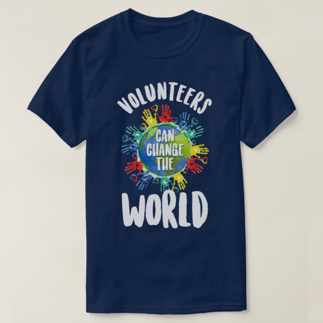 Freiwillige können die Welt des Freiwilligenwesens T-Shirt (Design vorne)