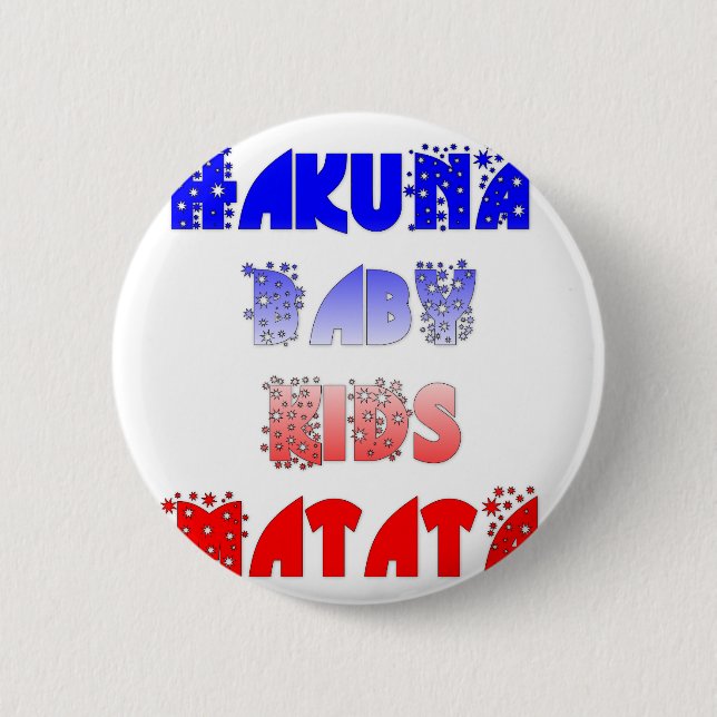 French Baby Kids Hakuna Matata.png Button (Vorderseite)
