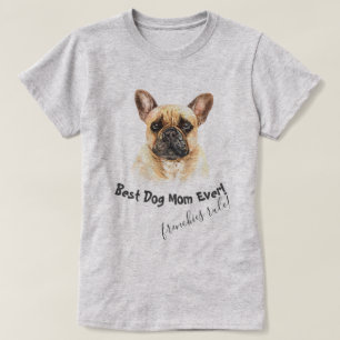 French Bulldog Beste Hündin Mama je T-Shirt
