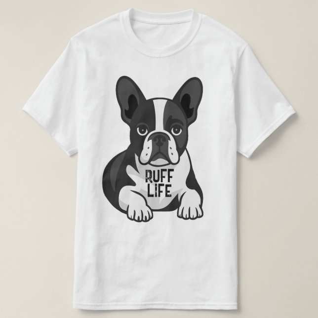 French Bulldog Black & White Puppy Dog Rough Life  T-Shirt (Design vorne)