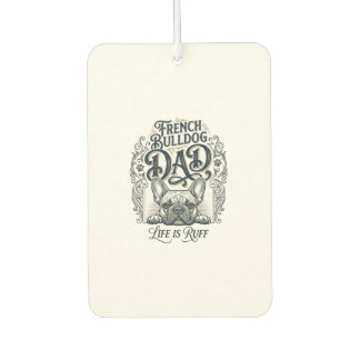 French Bulldog Dad Life Is Ruff Vintage Shirt Desi Autolufterfrischer