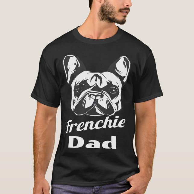 French Bulldog Frenchie Dad T-Shirt (Vorderseite)