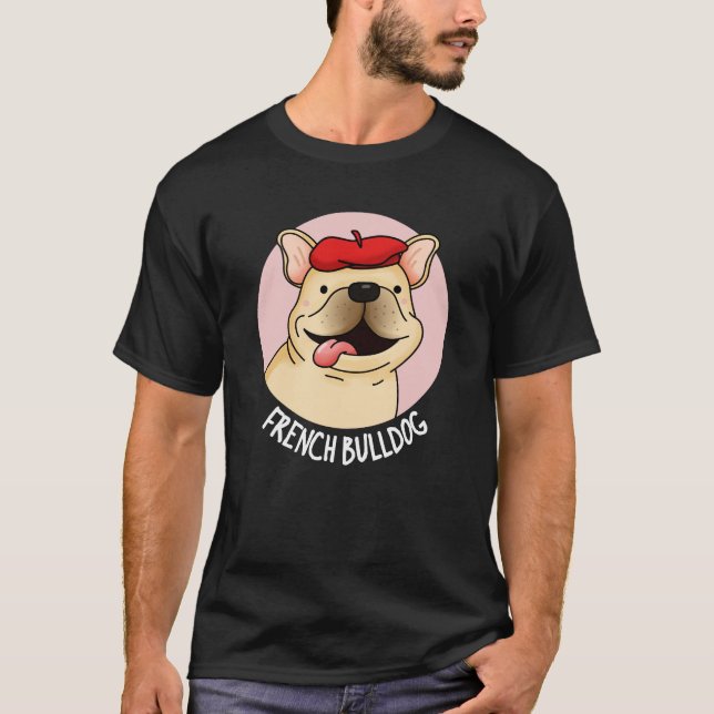 French Bulldog Funny Dog Pun Dark BG T-Shirt (Vorderseite)