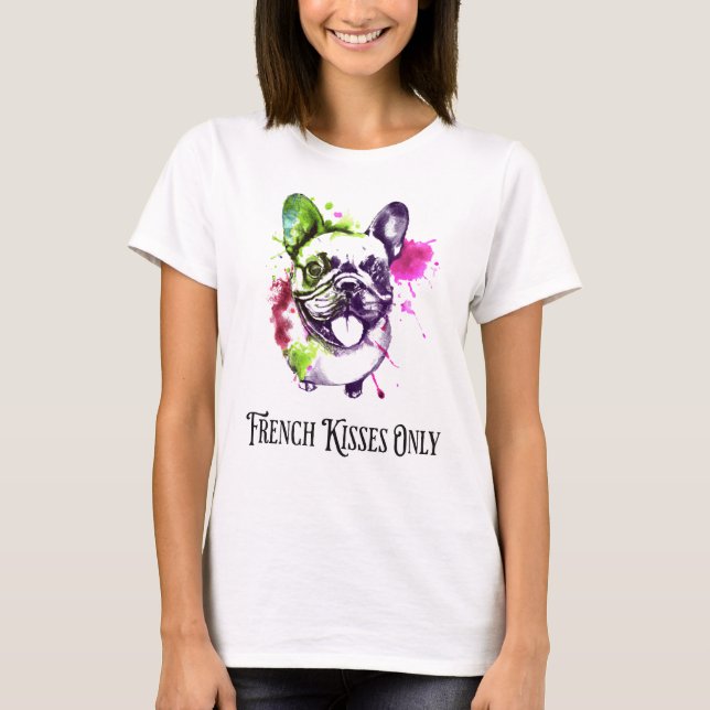French Bulldog Funny French Kisses Nur T-Shirt (Vorderseite)