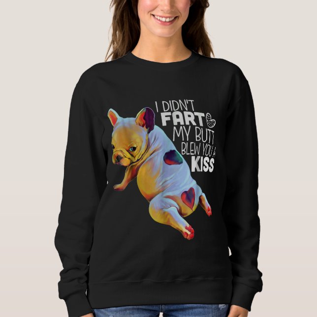 French Bulldog Funny Sweatshirt (Vorderseite)