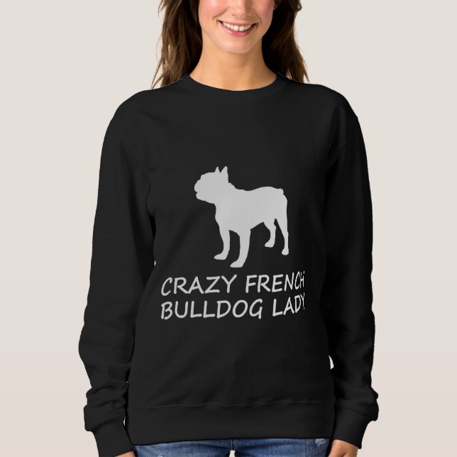 French Bulldog Lady Frenchie Sweatshirt (Vorderseite)