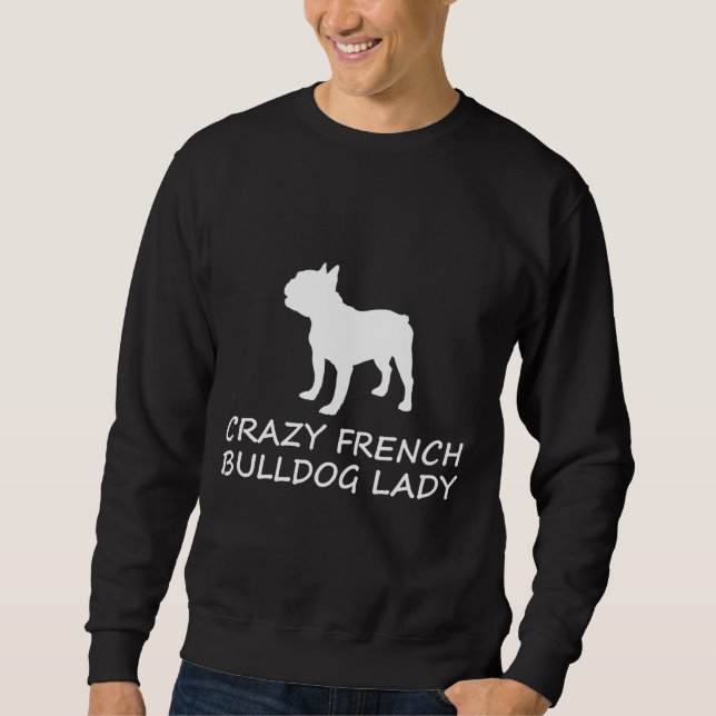 French Bulldog Lady Frenchie Sweatshirt (Vorderseite)