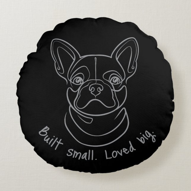 French Bulldog Line Art. Built Small. Loved Big. Rundes Kissen (Vorderseite)
