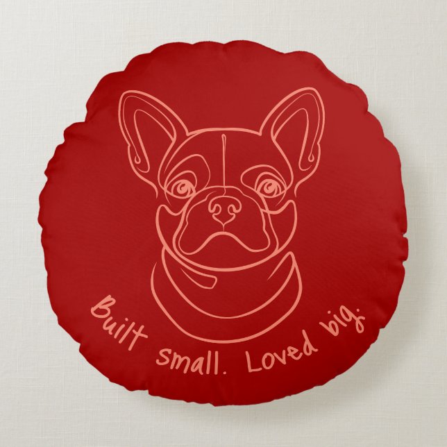 French Bulldog Line Art. Built Small. Loved Big. Rundes Kissen (Vorderseite)