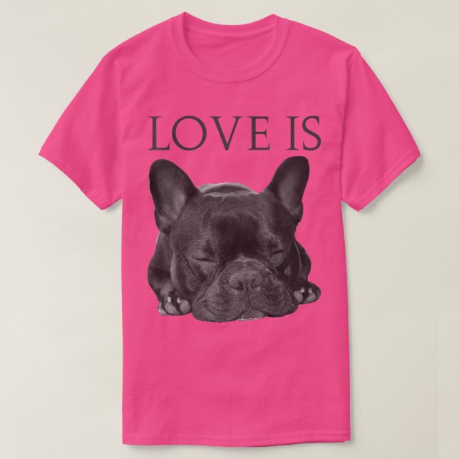French Bulldog  Love Is Cute Frenchie Dog Mom Gift T-Shirt (Design vorne)