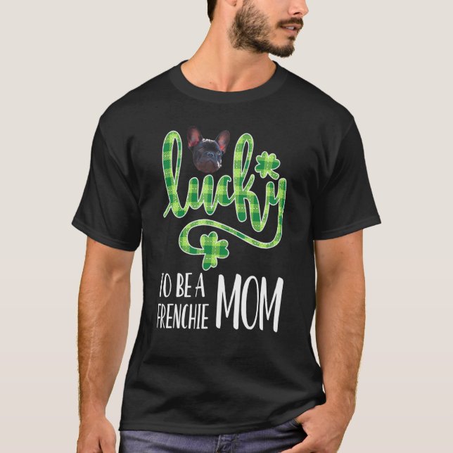 French Bulldog Mama Irish Frenchie Owner Lucky Mam T-Shirt (Vorderseite)
