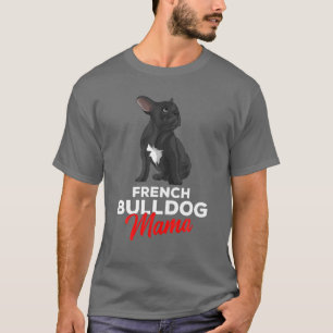 French Bulldog Mama Niedlich Frenchie Dog Mama Fun T-Shirt