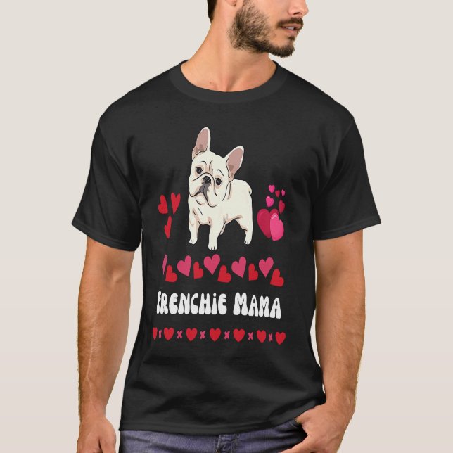 French Bulldog Mom Valentine's Day Fur Mama French T-Shirt (Vorderseite)