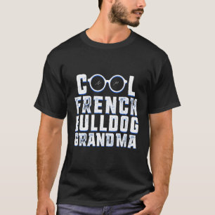 French Bulldog Oma Frenchie Dog Cool T-Shirt