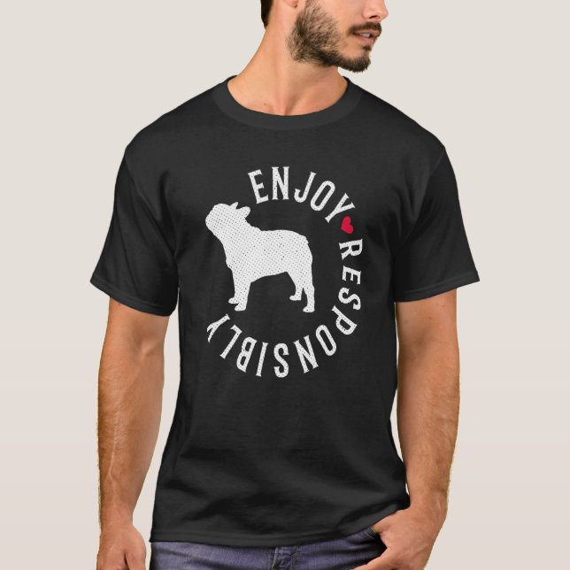 French Bulldog Quote Frenchie T-Shirt (Vorderseite)