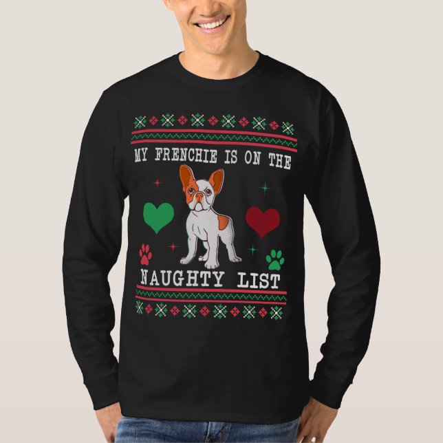 French Bulldog Ugly Christmas Sweater Naughty List T-Shirt (Vorderseite)