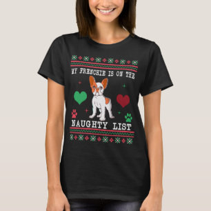 French Bulldog Ugly Christmas Sweater Naughty List T-Shirt