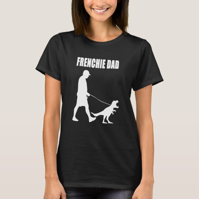 French Bulldog Vater Trex Dinosaur Frenchie Dog Ow T-Shirt (Vorderseite)