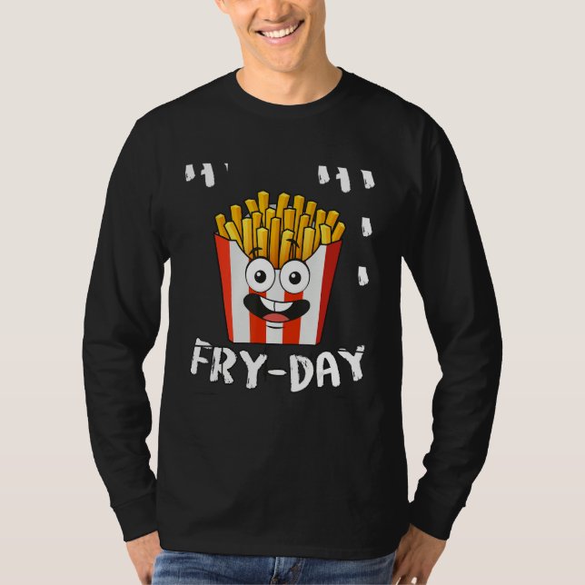 French Fries Fryday Friday Everyday Fries Lover Gi T-Shirt (Vorderseite)