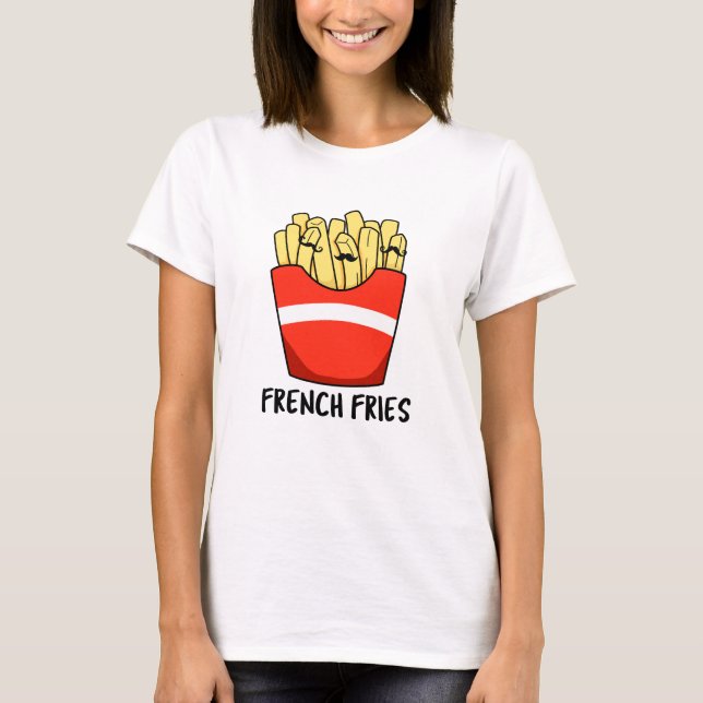 French Fries Funny Fast Food Pub T-Shirt (Vorderseite)