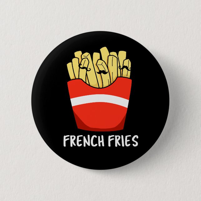 French Fries Funny Fast Food Pun Dark BG Button (Vorderseite)