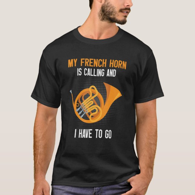French Horn Is Calling French Hornist T-Shirt (Vorderseite)