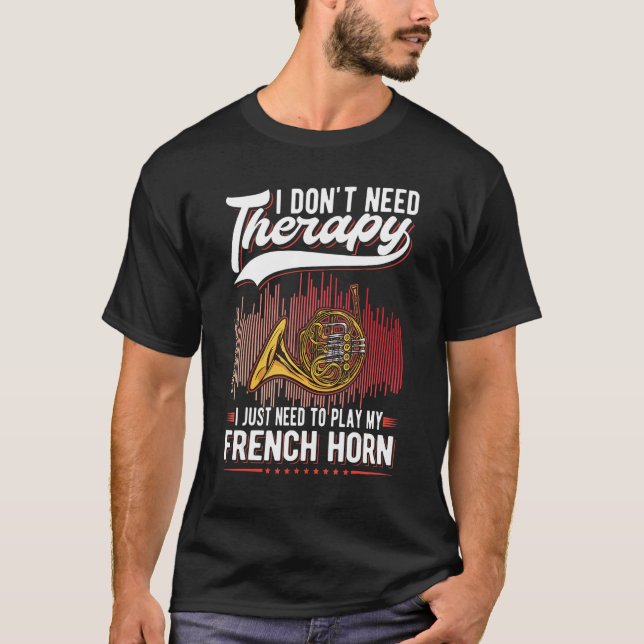 French Horn Therapy French Horn Player 1 T-Shirt (Vorderseite)