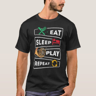 French Hornist Eat Sleep Spiel Französisches Horn T-Shirt