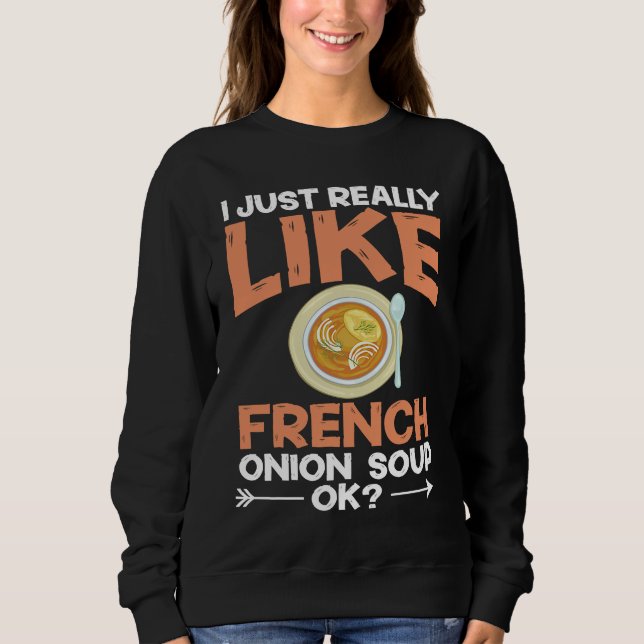 French Onion Soup Recipe Mix Bowl Japanese Cheese  Sweatshirt (Vorderseite)