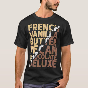 French Vanilla Butter Pecan Chocolate Deluxe T-Shirt