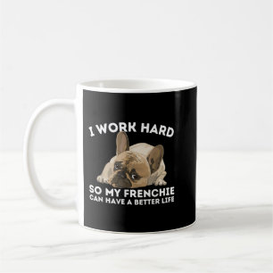 Frenchie Better Life - Funny French Bulldog Dog Lo Kaffeetasse