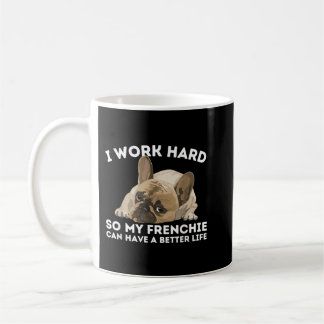 Frenchie Better Life - Funny French Bulldog Dog Lo Kaffeetasse