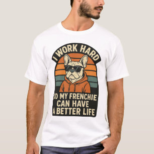 Frenchie Better Life Hunde Liebhaber T-Shirt