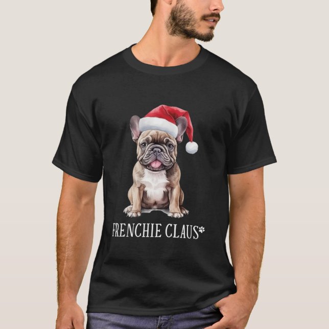 Frenchie Claus Funny Christmas Dog Pun French Bull T-Shirt (Vorderseite)