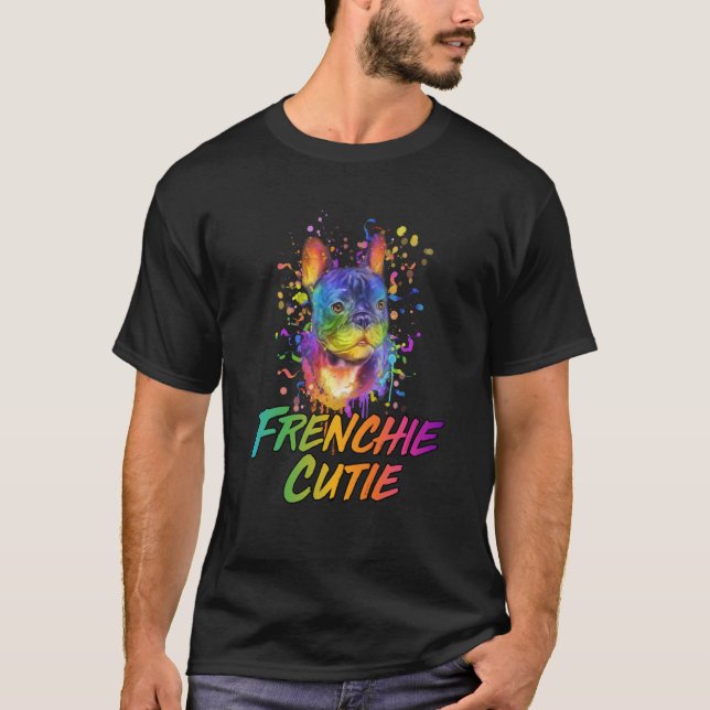 Frenchie Cutie French Bulldog Humor Frenchie Dog T-Shirt (Vorderseite)