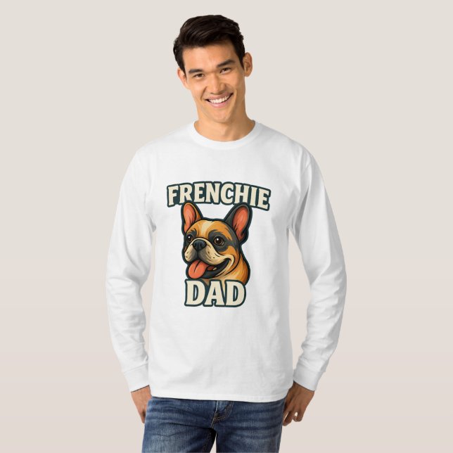 Frenchie-Dad-Vibes Coolster Bulldog-Vater Aller Ze T-Shirt (Vorne ganz)