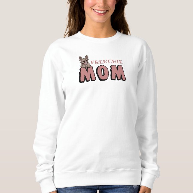 Frenchie Dog Mama French Bulldog Lover Sweatshirt (Vorderseite)