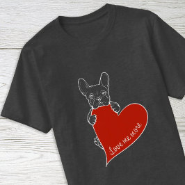 Frenchie Dog with Red Heart - French Bulldog T-Shirt