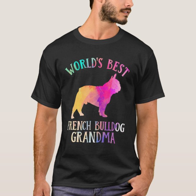 Frenchie Dog  Worldu2019s Best French Bulldog Gran T-Shirt (Vorderseite)