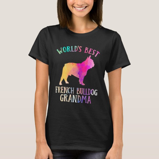 Frenchie Dog  Worldu2019s Best French Bulldog Gran T-Shirt (Vorderseite)