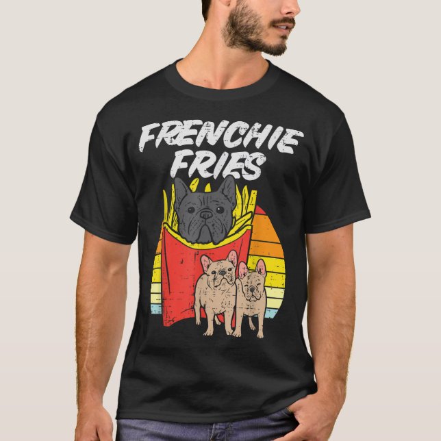Frenchie Fries Funny French Bulldog Pet Hund Lover T-Shirt (Vorderseite)